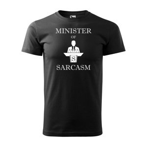 Tričko s potiskem Minister of sarcasm - černé S