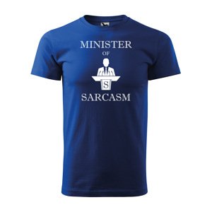 Tričko s potiskem Minister of sarcasm - modré M
