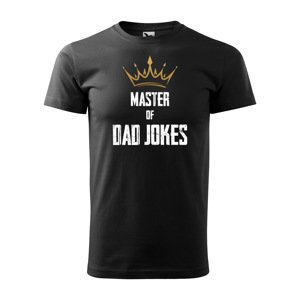 Tričko s potiskem Master of dad jokes - černé M