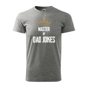 Tričko s potiskem Master of dad jokes - šedé M