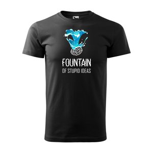 Tričko s potiskem Fountain of stupid ideas - černé 5XL