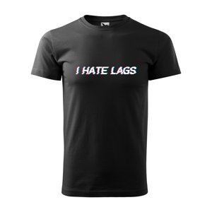 Tričko s potiskem I hate lags - černé 2XL