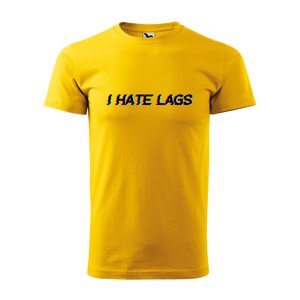 Tričko s potiskem I hate lags - žluté L