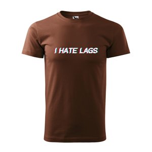 Tričko s potiskem I hate lags - hnědé S
