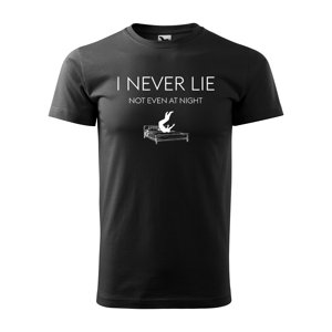 Tričko s potiskem I never lie - černé XL