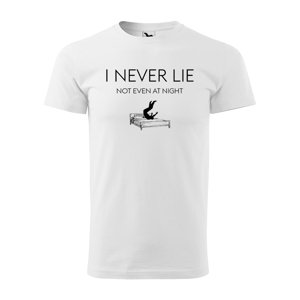 Tričko s potiskem I never lie - bílé 3XL
