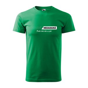 Tričko s potiskem Zadaná-Nezadaná - zelené S