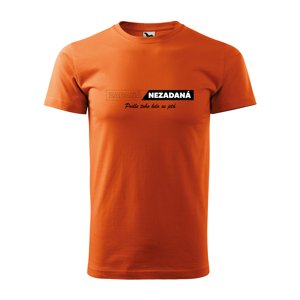 Tričko s potiskem Zadaná-Nezadaná - oranžové S